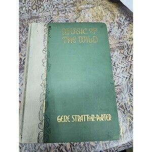 MUSIC OF THE WILD gene stratton porter book 1910